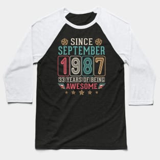 Since September 1987 Happy Birthday 33 Years Of Being Awesome To Me You Baseball T-Shirt
